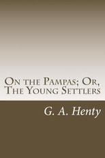 On the Pampas; Or, The Young Settlers
