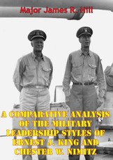 Comparative Analysis Of The Military Leadership Styles Of Ernest J. King And Chester W. Nimitz
