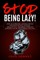 Stop Being Lazy