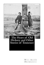The Heart of Old Hickory and Other Stories of Tennessee