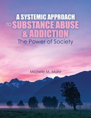 Systemic Change for Substance Abuse and Addiction