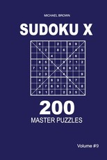 Sudoku X - 200 Master Puzzles 9x9 (Volume 9)