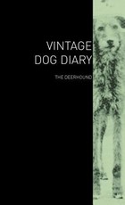 The Vintage Dog Diary - The Deerhound