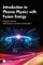 Introduction to Plasma Physics with Fusion Energy