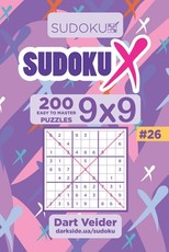 Sudoku X - 200 Easy to Master Puzzles 9x9 (Volume 26)