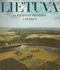Lietuva iš paukščio skrydžio