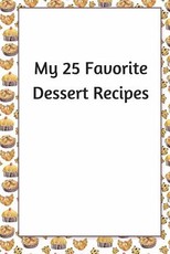 My 25 Favorite Dessert Recipes