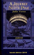 A journey to the North Pole Jules Verne (1875)
