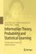 Information Theory, Probability and Statistical Learning
