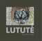 Lututė. Gyvenimas drevėje
