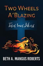 Two Wheels A'Blazing
