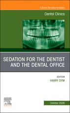 Sedation for the Dentist and the Dental Office, an Issue of Dental Clinics of North America