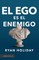 El Ego Es El Enemigo