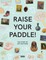 Raise your Paddle!