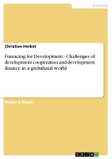 Financing for Development - Challenges of development cooperation and development finance in a globalized world