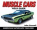 Muscle Cars Field Guide