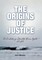The Origins of Justice