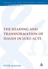 The Reading and Transformation of Isaiah in Luke-Acts