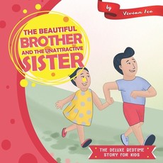 The Beautiful Brother and The Unattractive Sister