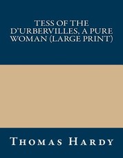 Tess of the d'Urbervilles, a Pure Woman (Large Print)