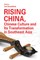 Rising China, Chinese Culture and Its Transformation in Southeast Asia