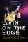 Livin' on the Edge