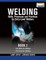 Welding Skills, Processes and Practices for Entry-Level Welders, Book 2