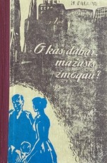 O kas dabar, mažasis žmogau?