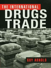 Arnold, G: International Drugs Trade