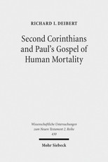 Second Corinthians and Paul's Gospel of Human Mortality