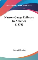 Narrow Gauge Railways In America (1876)