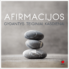 AFIRMACIJOS: gydantys teiginiai kasdienai. Kartokite teiginius kasdien, išgirskite sielos balsą ir pajuskite galią keisti savo pačių gyvenimą. Su nuostabaus grožio nuotraukomis!