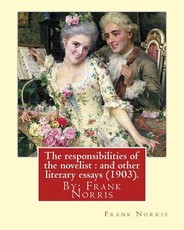 The responsibilities of the novelist