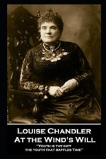 Louise Chandler - At the Wind's Will