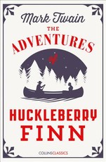 The Adventures of Huckleberry Finn (Collins Classics)