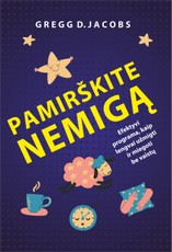 Pamirškite nemigą. Efektyvi programa kaip užmigti be vaistų