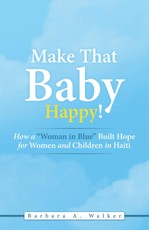 Walker, B: Make That Baby Happy!