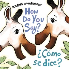 How Do You Say? / Â¿CÃ³mo Se Dice? (Spanish Bilingual)