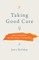 Taking Good Care