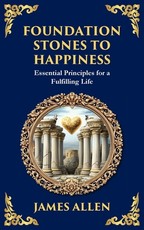 Foundation Stones to Happiness
