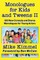 Monologues for Kids and Tweens II