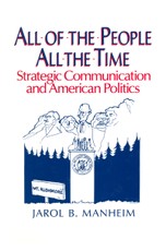 All of the People, All of the Time: Strategic Communication and American Politics
