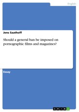 Should a general ban be imposed on pornographic films and magazines?