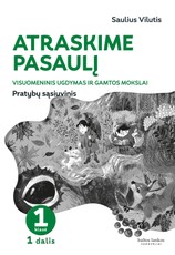 Atraskime pasaulį. Visuomeninio ugdymo ir gamtos mokslų pratybų sąsiuvinis 1 klasei, 1 dalis