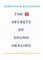 The 7 Secrets of Sound Healing Revised Edition