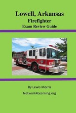Lowell, Arkansas Firefighter Exam Review Guide