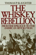 The Whiskey Rebellion