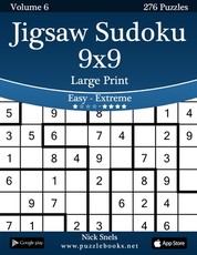 Jigsaw Sudoku 9x9 Large Print - Easy to Extreme - Volume 6 - 276 Puzzles