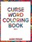Curse Word Coloring Book ( Vol. 2)