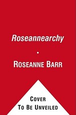 Roseannearchy